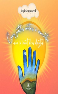 Cinq petits contes à connaître sur le bout des doigts - Virginie Aranced - E-Book