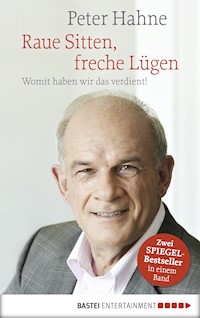 Raue Sitten, freche Lügen - Peter Hahne - E-Book