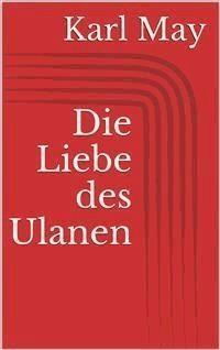 Die Liebe des Ulanen - Karl May - E-Book
