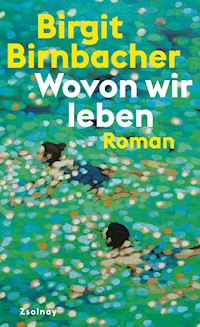 Wovon wir leben - Birgit Birnbacher - E-Book
