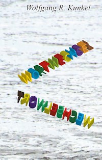 Wortwechsel Wechselwort - Wolfgang R. Kunkel - E-Book