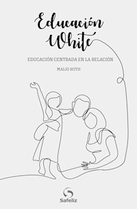 Educación White - Maijo Roth - E-Book