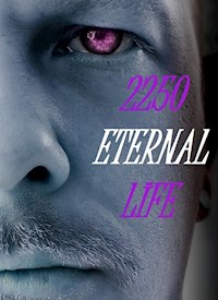 2250 Eternal Life - Hannes Mühlböck - E-Book