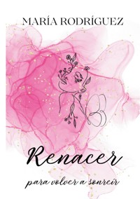 Renacer - MARIA RODRIGUEZ VILCHEZ - E-Book