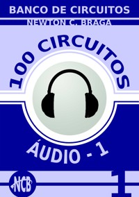 100 Circuitos de Audio (ES) - volume 1 - Newton C. Braga - E-Book