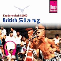 Reise Know-How Kauderwelsch AUDIO British Slang - Veronica Sierra-Naughton - Hörbuch