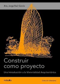 Construir como proyecto - Jorge Raúl Garcia - E-Book