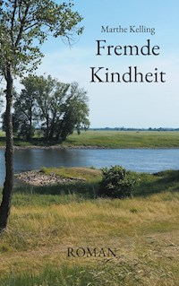Fremde Kindheit - Marthe Kelling - E-Book