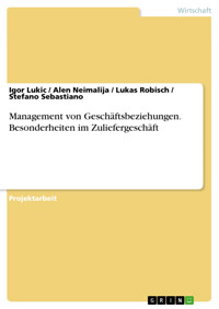 Management von Geschäftsbeziehungen. Besonderheiten im Zuliefergeschäft - Igor Lukic - E-Book
