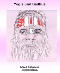 Yogis und Sadhus - Alfred Ballabene - kostenlos E-Book