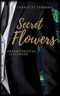 Secret Flowers - Charlotte Tendon - E-Book