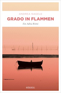 Grado in Flammen - Andrea Nagele - E-Book