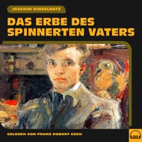 Das Erbe des spinnerten Vaters - Joachim Ringelnatz - Hörbuch