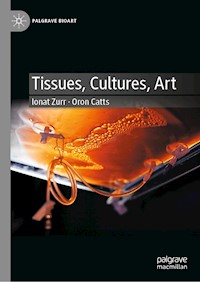 Tissues, Cultures, Art - Ionat Zurr - E-Book