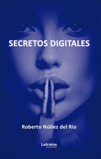 Secretos digitales - Roberto Nuñez del Río - E-Book