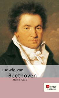 Ludwig van Beethoven - Martin Geck - E-Book