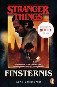 Stranger Things: Finsternis - DIE OFFIZIELLE DEUTSCHE AUSGABE – ein NETFLIX-Original - Adam Christopher - E-Book