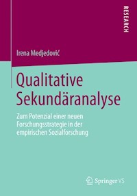 Qualitative Sekundäranalyse - Irena Medjedovic - E-Book
