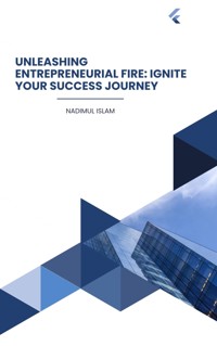 Unleashing Entrepreneurial Fire: Ignite Your Success Journey - Ahmed Amjad - E-Book