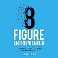 Eight Figure Entrepreneur - Paul Luen - Hörbuch