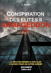 Conspiration des élites II. ARMAGEDDON - C. Faydit - E-Book