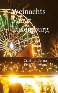 Weinachtsmarkt Luxemburg - Cristina Berna - E-Book