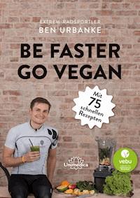Be faster go vegan - Ben Urbanke - E-Book