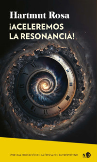 ¡Aceleremos la resonancia! - Hartmut Rosa - E-Book