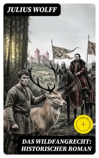 Das Wildfangrecht: Historischer Roman - Julius Wolff - E-Book
