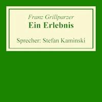 Ein Erlebnis - Franz Grillparzer - Hörbuch