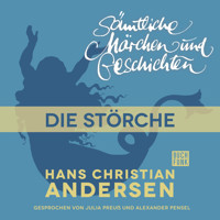 H. C. Andersen: Sämtliche Märchen und Geschichten, Die Störche - Hans Christian Andersen - Hörbuch