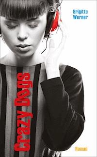 Crazy Dogs - Brigitte Werner - E-Book