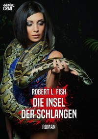 DIE INSEL DER SCHLANGEN - Robert L. Fish - E-Book