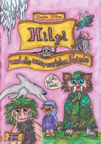 Hilpi und die unerwarteten Feinde - Imke Häse - E-Book