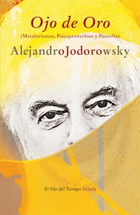 Ojo de Oro - Alejandro Jodorowsky - E-Book