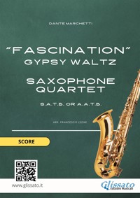 Saxophone Quartet "Fascination" (score s.a.t.b.) - Dante Marchetti - E-Book