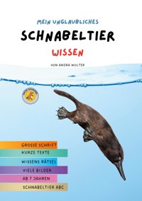 Mein unglaubliches Schnabeltier Wissen - Andra Wolter - E-Book