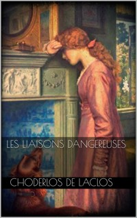 Les Liaisons dangereuses - Choderlos de Laclos - E-Book
