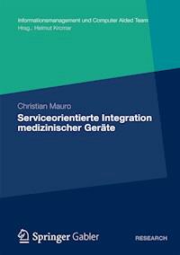 Serviceorientierte Integration medizinischer Geräte - Christian Mauro - E-Book