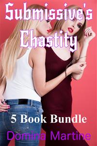 Submissive’s Chastity 5 Book Bundle - Domina Martine - E-Book