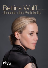 Jenseits des Protokolls - Bettina Wulff - E-Book