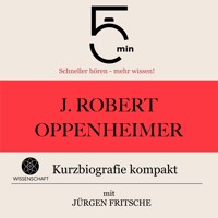 J. Robert Oppenheimer: Kurzbiografie kompakt - 5 Minuten - Hörbuch