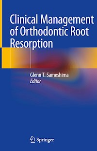 Clinical Management of Orthodontic Root Resorption -  - E-Book
