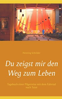 Du zeigst mir den Weg zum Leben - Henning Schröder - E-Book