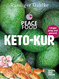 Die Peace Food Keto-Kur - Dr. med. Ruediger Dahlke - E-Book