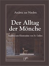 Der Alltag der Mönche - Andrea zur Nieden - E-Book
