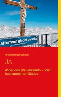 JA - Felix Emanuel Schmid - E-Book