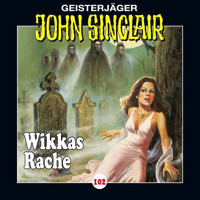 John Sinclair, Folge 102: Wikkas Rache (Teil 2 von 2) - Jason Dark - Hörbuch