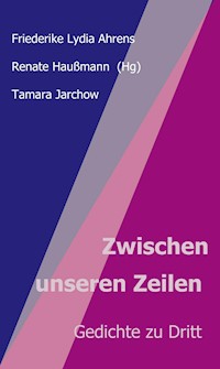 Zwischen unseren Zeilen - Renate Haußmann - E-Book