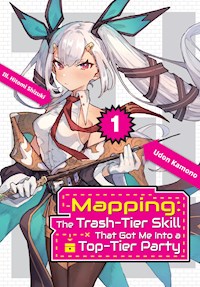 Mapping: The Trash-Tier Skill That Got Me Into a Top-Tier Party: Volume 1 - Udon Kamono - E-Book